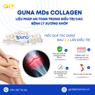 TIÊM GUNA MDs COLLAGEN - LIỆU PHÁP AN TOÀN TRONG ĐIỀU TRỊ CÁC BỆNH LÝ XƯƠNG KHỚP